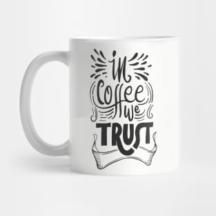 In coffee we trust. Mug